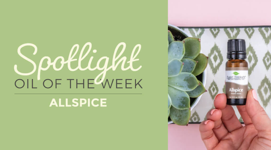 Allspice: Essential Oil Spotlight of the Week