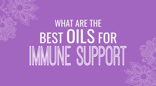 What Are the Best Essential Oils for Immune Support?