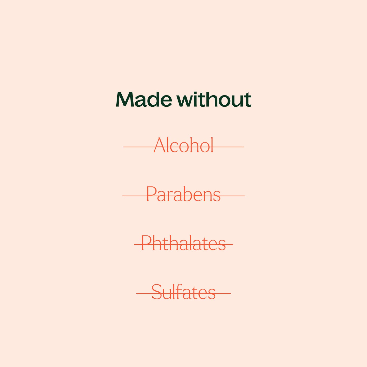 made without alcohol, parabens, phthalates, sulfates