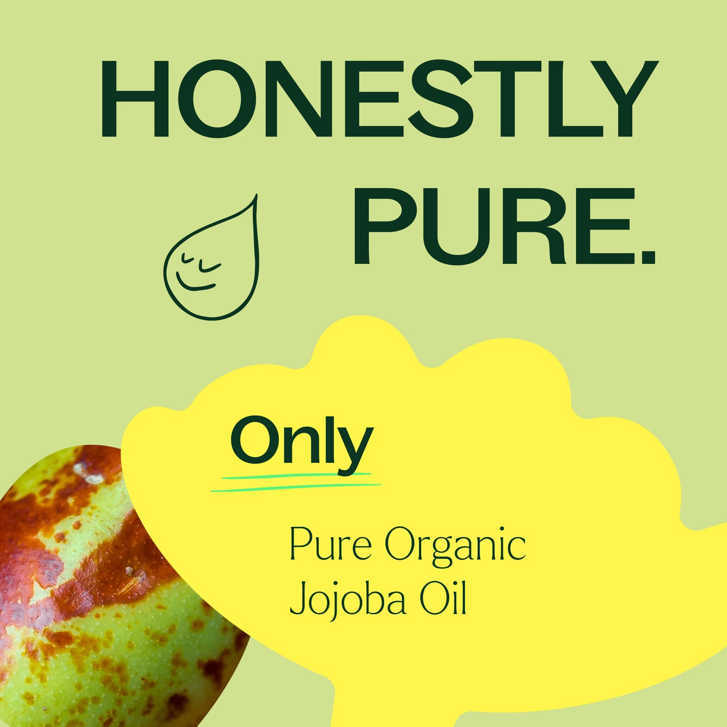 honestly pure. only pure organic jojoba oil