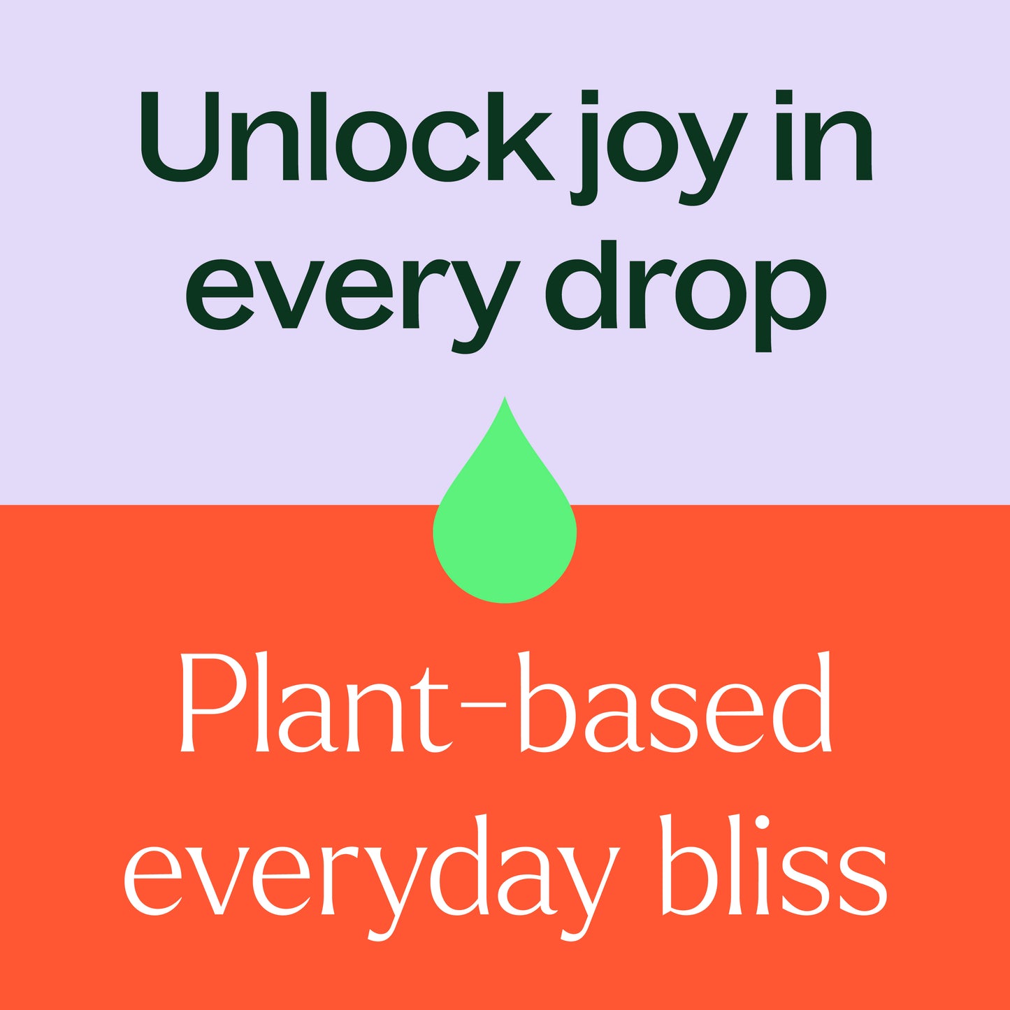 Unlock joy in every drop