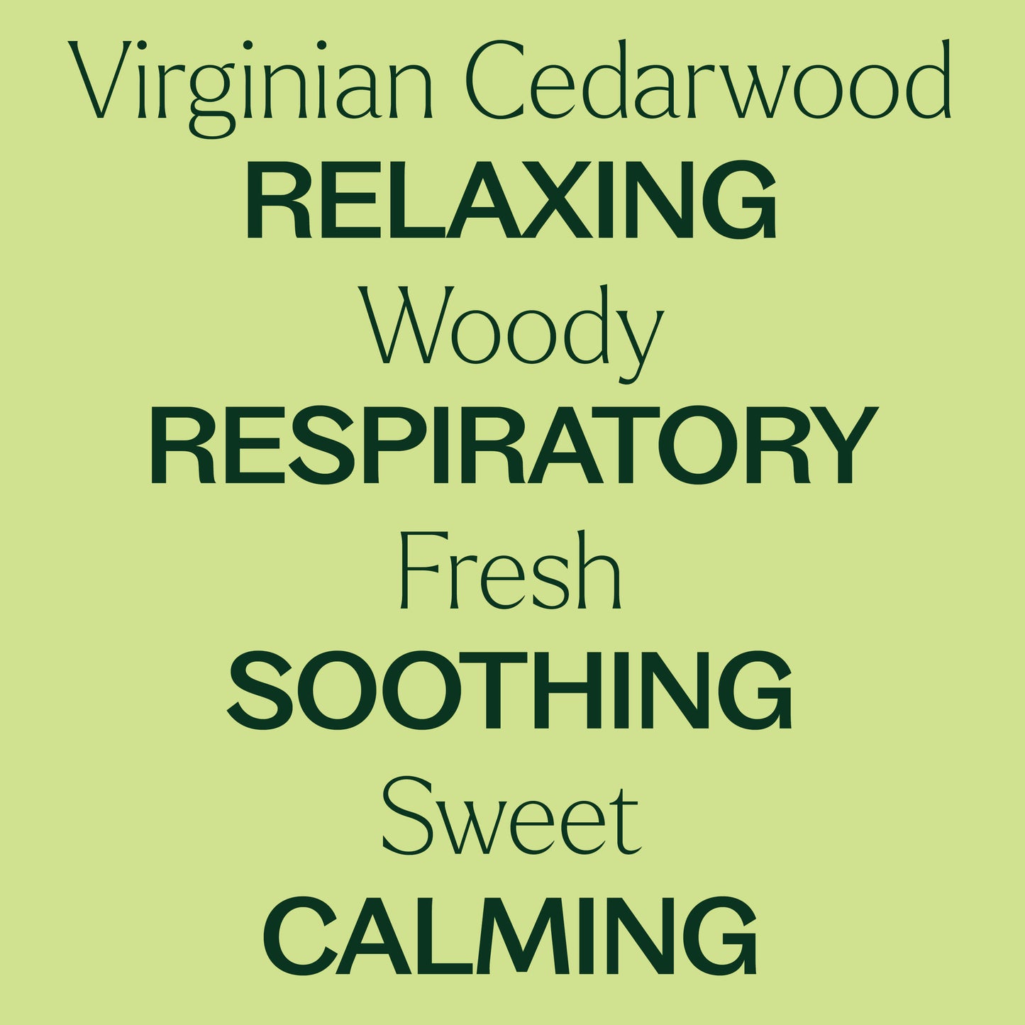 virginian cedarwood. Relaxing, woody, respiratory, fresh, soothing, sweet, calming